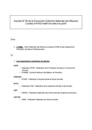 Avenant N° 60 de la Convention Collective Nationale des Missions
Locales et PAIO relatif à la valeur du point
Entre :
 L’...
