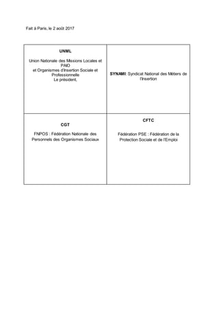 Fait à Paris, le 2 août 2017
UNML
Union Nationale des Missions Locales et
PAIO
et Organismes d’Insertion Sociale et
Profes...