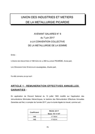 UNION DES INDUSTRIES ET METIERS
DE LA METALLURGIE PICARDIE
AVENANT SALAIRES N° 8
du 7 juin 2017
à LA CONVENTION COLLECTIVE...