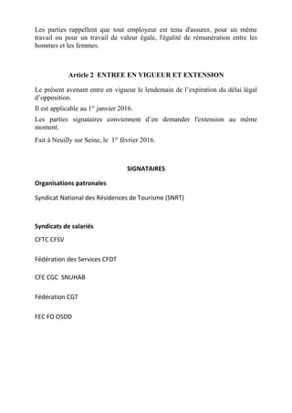 Les parties rappellent que tout employeur est tenu d'assurer, pour un même
travail ou pour un travail de valeur égale, l'é...