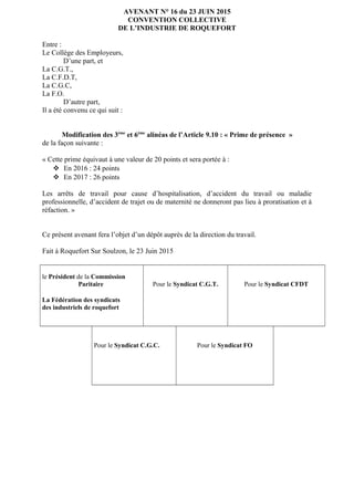 AVENANT N° 16 du 23 JUIN 2015
CONVENTION COLLECTIVE
DE L’INDUSTRIE DE ROQUEFORT
Entre :
Le Collège des Employeurs,
D’une p...