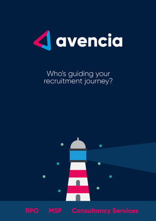 Who’s guiding your
recruitment journey?
RPO MSP Consultancy Services
 