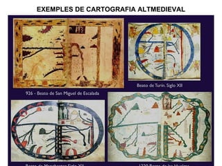 EXEMPLES DE CARTOGRAFIA ALTMEDIEVAL 