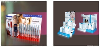 INSTORE DISPLAY




                  MAyBELLINE PRÉSENTOIR DE RAYON   LA ROCHE POSAy PRÉSENTOIR
 