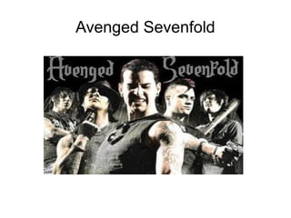 Avenged Sevenfold
 
