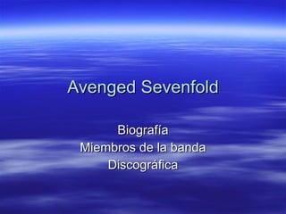 Avenged Sevenfold Biografía Miembros de la banda Discográfica 