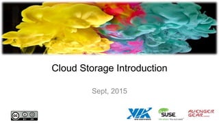 Cloud Storage Introduction
Sept, 2015
 