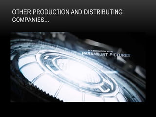 OTHER PRODUCTION AND DISTRIBUTING
COMPANIES...
 