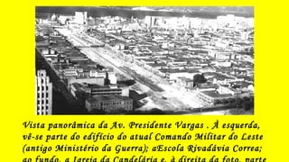 Vista Panorâmica da Av. Presidente Vargas - 1951
 