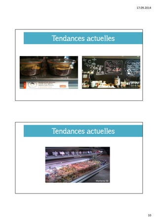17.09.2014 
10 
Tendances actuelles 
Tendances actuelles 
Marterey 56 
 