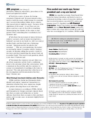Group PublisherGroup PublisherGroup PublisherGroup PublisherGroup Publisher Hugh Kennedy
ExExExExExecutivecutivecutivecutivecutive Editore Editore Editore Editore Editor VincentTaylor
ContrContrContrContrContributing Editoributing Editoributing Editoributing Editoributing Editor CarlAyers
BD Week strives to provide you with accurate, fair and balanced
information. If for any reason you believe we are not meeting
this standard, please let us know. Contact Hugh KHugh KHugh KHugh KHugh Kennedennedennedennedennedyyyyy at 301-301-301-301-301-
287-2213287-2213287-2213287-2213287-2213 or hkennedy@ucg.comhkennedy@ucg.comhkennedy@ucg.comhkennedy@ucg.comhkennedy@ucg.com
OurOurOurOurOur AddrAddrAddrAddrAddress:ess:ess:ess:ess:
BDBDBDBDBD WWWWWeek,eek,eek,eek,eek, UCG, Two Washingtonian Center, 9737 Washingtonian
Blvd., Ste. 100, Gaithersburg MD 20878-7364
SubscriptionsSubscriptionsSubscriptionsSubscriptionsSubscriptions
For questions about newsletter delivery, address change
or online access, call our Customer Relations department at (866)
777-8567.
Site Licenses for your firmSite Licenses for your firmSite Licenses for your firmSite Licenses for your firmSite Licenses for your firm
If you are a subscriber, members of your firm qualify for
a multi-user site license at a significant discount.
Call our Site License Department at (888) 234-7281(888) 234-7281(888) 234-7281(888) 234-7281(888) 234-7281 and get
access tomorrow at 7 a.m.
BD Week is a general circulation weekly focused on regulatory
and compliance issues in the brokerage community. Nothing
within should be interpreted as offering investment advice or
legal counsel.
BD Week is published 48 times a year by UCG.The yearly subscription rate is $1,595. COPYRIGHT NOTICE 2011. No porNo porNo porNo porNo portion of this pubtion of this pubtion of this pubtion of this pubtion of this publication malication malication malication malication may be ry be ry be ry be ry be reprepreprepreproducedoducedoducedoducedoduced
or distror distror distror distror distributed without the wributed without the wributed without the wributed without the wributed without the written peritten peritten peritten peritten permission of the pubmission of the pubmission of the pubmission of the pubmission of the publisherlisherlisherlisherlisher..... BD Week shares 10% of the net proceeds of settlements or jury awards with individuals who provide
essential evidence of illegal photocopying or electronic distribution.To report violations contact: Roger Klein, Esq., Howrey & Simon, 1299 Pennsylvania Ave. NW,
Washington,DC 20004-2402.Confidential line:202-383-6846.For photocopying and electronic redistribution permission,please call Kathy Dilima at 301-287-2291.
6 January 3, 2011
AML program (cont. from pg. 5)
provisions calling for supervisory procedures to be
tested and updated if needed.
✔ Verify the source of assets for foreign
customers, Clements said.“In many instances, they
need to verify the assets, which means if a customer
says I received this million dollars from a relative
who passed away, it might be smart – because of the
origination of the assets – to say,‘Fine, can you
please send me a copy of the will or something
demonstrating the transfer of the estate to that
person?’That’s something that’s overlooked a lot,”
Clements said.
✔ Ask about the movement of money between
relatives’ accounts, such as money moving from a
husband’s account in one bank to a wife’s account at
another bank, and then back into a brokerage
account. ”Questions need to be asked to the
customer ….‘Why are you transferring the money
in, moving the money to another relative, buying a
security on Monday, selling the security a week or
two later, and then transferring the money back out
to another bank?’ They need to ask questions, which
is not done,” Clements said.
✔ Document the responses you get when you
ask about suspicious activity. Send a confirming
letter to the customer about that conversation, with
a statement at the end that asks the customer to
contact you immediately if anything in the letter is
incorrect.“The only protection that a firm has is in
the investigations and documentation that they
keep,” Clement says.
Global Strategic Investment violations under Hernandez
FINRA said that Global and Hernandez didn’t
identify and analyze “numerous” transactions to
determine whether they were suspicious, despite
firm policies directing them to do otherwise.
In many instances, according to FINRA, Global
and Hernandez let foreign customers deposit funds
into their accounts and within days or weeks
disburse them from their accounts to first and third-
parties, and, in some cases, in amounts slightly below
$10,000.
BD Week is taking its scheduled winter
break.The next issue of BD Week will be
e-mailed on Jan. 14, 2011.
Firm ousted over mark-ups; former
president and a rep are barred
FINRAFINRAFINRAFINRAFINRA has expelled an Austin,Texas-based firm,
barred its former president, and barred a rep in a
settlement involving a series of excessive mark-ups
that in several instances exceeded 10% and in one
instance was 67%. Expelled was APS FAPS FAPS FAPS FAPS Financialinancialinancialinancialinancial
CorporationCorporationCorporationCorporationCorporation. Barred was former president GeorgeGeorgeGeorgeGeorgeGeorge
ConwillConwillConwillConwillConwill, and rep PPPPPeter Keter Keter Keter Keter Kennethennethennethennethenneth AmanAmanAmanAmanAman.Among the
firm’s victims was a man who’s at least 89 years old
who was overcharged by $1.2 million, FINRA said.
 