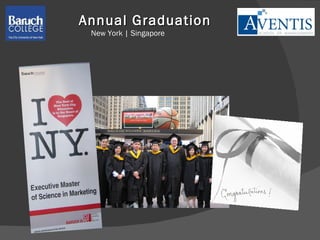Annual Graduation  New York | Singapore 