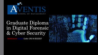 Graduate Diploma
in Digital Forensic
& Cyber Security
SkillsFuture Course Code: CRS-N-0032837
 