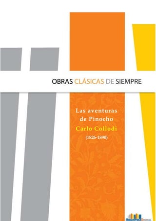 0á
Las aventuras
de Pinocho
Carlo Collodi
(1826-1890)
U
n
a
c
r
u
z
a
n
a
 