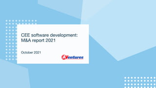 CEE software development:
M&A report 2021
October 2021
CEE software development:
M&A report 2021
October 2021
CEE software development:
M&A report 2021
October 2021
 