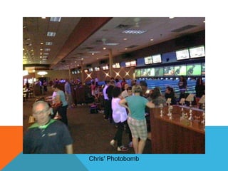 Chris' Photobomb

 