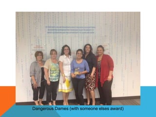 Dangerous Dames (with someone elses award)

 