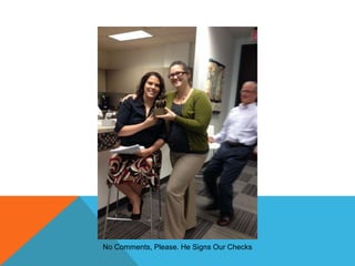 No Comments, Please. He Signs Our Checks

 