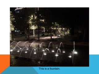 This is a fountain.

 