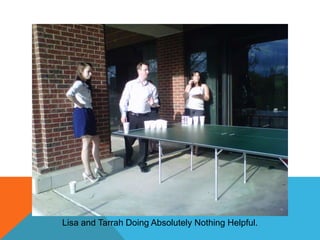 Lisa and Tarrah Doing Absolutely Nothing Helpful.

 