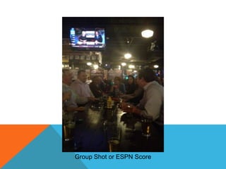 Group Shot or ESPN Score

 