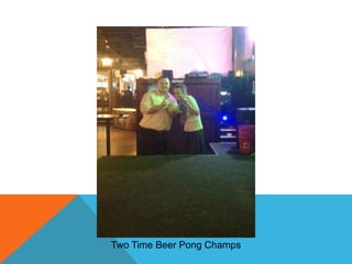 Two Time Beer Pong Champs

 