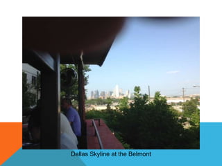Dallas Skyline at the Belmont

 