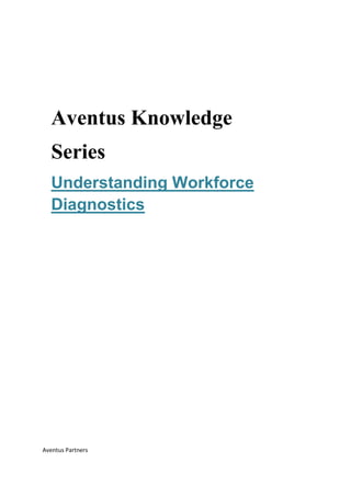 Aventus Knowledge
   Series
   Understanding Workforce
   Diagnostics




Aventus Partners
 