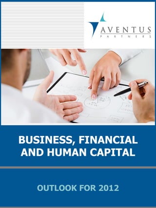BUSINESS, FINANCIAL
AND HUMAN CAPITAL


  OUTLOOK FOR 2012
 