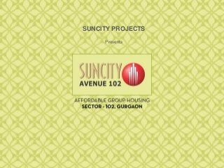 SUNCITY PROJECTS
Presents
 