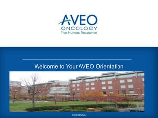Welcome to Your AVEO Orientation
2012
CONFIDENTIAL
1
 