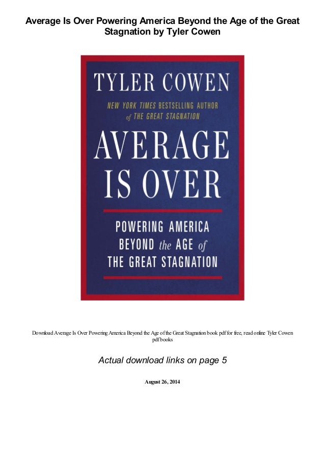 Average Is Over Powering America Beyond The Age Of The Great Stagnati