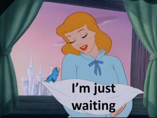I’m just
waiting
 