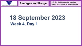 18 September 2023
Week 4, Day 1
 
