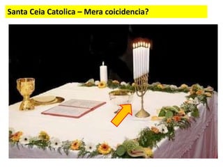 Santa Ceia Catolica – Mera coicidencia?
 