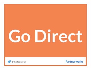 @ChristopherAver	
  
Go Direct

 