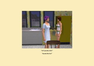 “Let’s go play catch.”

 “Sounds like fun!”
 