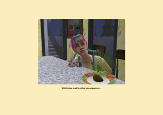 Which may lead to other consequences...
 