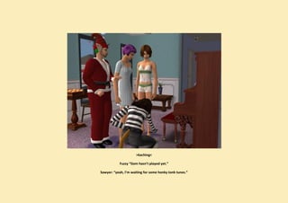 >kaching<

           Fuzzy “Gem hasn’t played yet.”

Sawyer: “yeah, I’m waiting for some honky tonk tunes.”
 