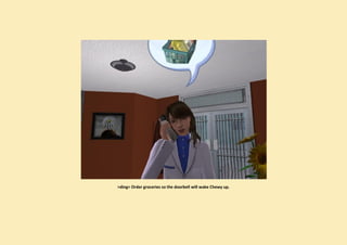 >ding< Order groceries so the doorbell will wake Chewy up.
 