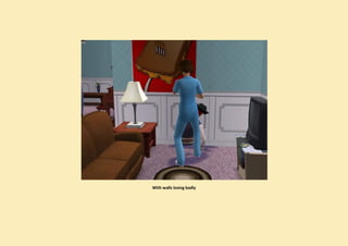 With walls losing badly
 