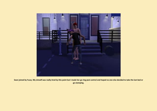 Soon joined by Fuzzy. My simself was really tired by this point but I made her go ring pest control and hoped no one else decided to take the last bed or
                                                                       go stomping.
 