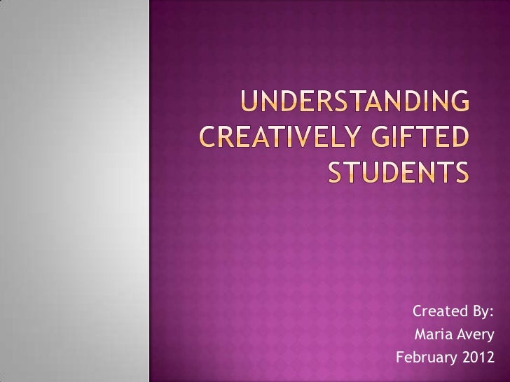 Understanding Creatively Gifted Students - 