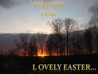 Thanks    For A Lovely Easter… 