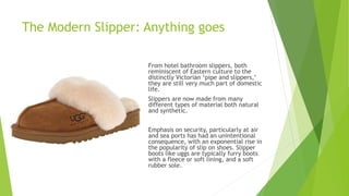 very short history slippers