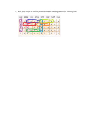 9. How good are you at scanning numbers? Find the following years in the number puzzle. 
