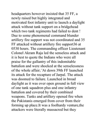 operation to coordinate, execute and
synchronise than attack. Thus Khem Karan was
triumph of 6 Lancers and failure of 4 an...
