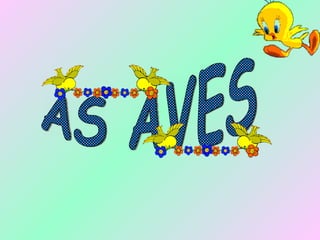AS AVES 