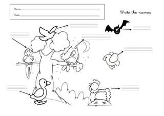 Name:___________________________________________________________

    Date:____________________________________________________________
                                                                           Write the names

                                             ,,,,,,,,,,,,,,,,,,
                                                                                  ,,,,,,,,,,,

  ,,,,,,,,,,,,
                                                      ,,,,,,,,,,,,,,,,,,




                                                                            ,,,,,,,,,,,,,,,,,,




,,,,,,,,,,,,,                                                              ,,,,,,,,,,,
 