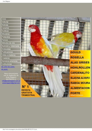 Aves Magacin




de color de canto
de porte

    Para comunicarse
   con la redacción de
      Aves Magacin
      escríbanos a:
info@avesmagacin.com.ar
 avesmagacin@gmail.com




 http://www.avesmagacin.com.ar/inicio.html19/06/2007 02:15:11 p.m.
 